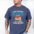 Bookworm A Day Without Reading Is Like Cute Reading Books Men's Comfort Colors T-Shirt Blue Jean Bookworm A Day Without Reading Is Like Cute Reading Books Men's Comfort Colors T-Shirt Blue Jean