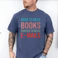 Born To Read Books Forced To Read Emails Reading Bookish Men's Comfort Colors T-Shirt Blue Jean