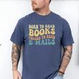 Born To Read Books Forced To Read Emails Reading Books Dad Men's Comfort Colors T-Shirt Blue Jean Born To Read Books Forced To Read Emails Reading Books Dad Men's Comfort Colors T-Shirt Blue Jean
