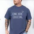 Comic Book Collecting Collector Premium Men's Comfort Colors T-Shirt Blue Jean Comic Book Collecting Collector Premium Men's Comfort Colors T-Shirt Blue Jean