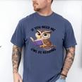 Cool Owl If You Need Me Owl Be Reading Book Students Men's Comfort Colors T-Shirt Blue Jean Cool Owl If You Need Me Owl Be Reading Book Students Men's Comfort Colors T-Shirt Blue Jean