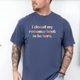 Cute I Closed My Romance Book To Be Here Funny Reading Joke Men's Comfort Colors T-Shirt Blue Jean