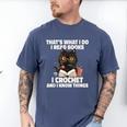 Das Ist Es Was Ich Tue Ich Lese Books Crochet And Men's Comfort Colors T-Shirt Blue Jean