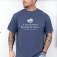 A Day Without Reading Is Like Reading Book Lovers Men's Comfort Colors T-Shirt Blue Jean A Day Without Reading Is Like Reading Book Lovers Men's Comfort Colors T-Shirt Blue Jean