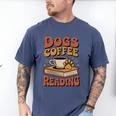 Dogs Coffee Reading Book Lover Men's Comfort Colors T-Shirt Blue Jean Dogs Coffee Reading Book Lover Men's Comfort Colors T-Shirt Blue Jean
