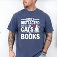 Easily Distracted By Cats And Books Cat & Book Lover Men's Comfort Colors T-Shirt Blue Jean Easily Distracted By Cats And Books Cat & Book Lover Men's Comfort Colors T-Shirt Blue Jean