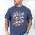 Easily Distracted By Dogs And Books Reader Animal Dog Men's Comfort Colors T-Shirt Blue Jean Easily Distracted By Dogs And Books Reader Animal Dog Men's Comfort Colors T-Shirt Blue Jean