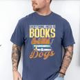 Everything I Need Is Books & Dogs Reader Book Read Reading Men's Comfort Colors T-Shirt Blue Jean