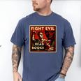 Fight Evil Read Books Propaganda Poster Men's Comfort Colors T-Shirt Blue Jean