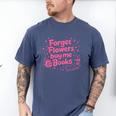 Forget Flowers Buy Me Books Valentines Book Club Bookish Men's Comfort Colors T-Shirt Blue Jean Forget Flowers Buy Me Books Valentines Book Club Bookish Men's Comfort Colors T-Shirt Blue Jean