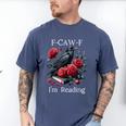 Fuck Off Im Reading Smut Books Dark Romance Book Crow F Cawf Men's Comfort Colors T-Shirt Blue Jean