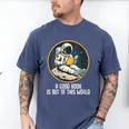 Good Book Is Out Of This World Space Reading Lover Men's Comfort Colors T-Shirt Blue Jean Good Book Is Out Of This World Space Reading Lover Men's Comfort Colors T-Shirt Blue Jean