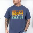 Groovy Born To Read Books Forced To Read Emails Reading Men's Comfort Colors T-Shirt Blue Jean