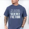 I'd Rather Be Reading Science Fiction Sci Fi Book Reader Men's Comfort Colors T-Shirt Blue Jean