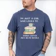 I'm Just a Girl Who Loves To Drink Coffee And Read Books Men's Comfort Colors T-Shirt Blue Jean I'm Just a Girl Who Loves To Drink Coffee And Read Books Men's Comfort Colors T-Shirt Blue Jean