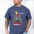 I'm OK Reading Books Library Bookworm Bookish Book Lover Men's Comfort Colors T-Shirt Blue Jean