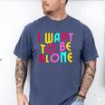 Introvert I Want To Be Alone Retro Wavy Men's Comfort Colors T-Shirt Blue Jean Introvert I Want To Be Alone Retro Wavy Men's Comfort Colors T-Shirt Blue Jean