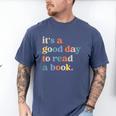 It's A Good Day To Read A Book Books Library Reading Men's Comfort Colors T-Shirt Blue Jean