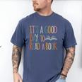 It’s a Good Day To Read a Book Lovers Library Reading Women Men's Comfort Colors T-Shirt Blue Jean