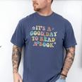 It's A Good Day To Read A Book Reading Librarian Teacher Kid Men's Comfort Colors T-Shirt Blue Jean It's A Good Day To Read A Book Reading Librarian Teacher Kid Men's Comfort Colors T-Shirt Blue Jean