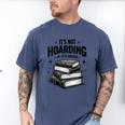 It's Not Hoarding If It's Books Book Lover Readers Men's Comfort Colors T-Shirt Blue Jean
