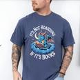 It's Not Hoarding If It's Books Men's Comfort Colors T-Shirt Blue Jean It's Not Hoarding If It's Books Men's Comfort Colors T-Shirt Blue Jean