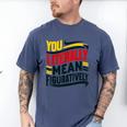 You Literally Mean Figuratively Grammar Teacher Book Writers Men's Comfort Colors T-Shirt Blue Jean