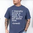 I Literally Wrote A Book To Warn You All About This Orwell Men's Comfort Colors T-Shirt Blue Jean