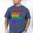 Live Life Like A Book Florida Would Ban LGBTQ Pride Equality Men's Comfort Colors T-Shirt Blue Jean Live Life Like A Book Florida Would Ban LGBTQ Pride Equality Men's Comfort Colors T-Shirt Blue Jean