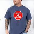 Loner Antisocial Introvert Stop Sign Says Leave Me Alone Men's Comfort Colors T-Shirt Blue Jean Loner Antisocial Introvert Stop Sign Says Leave Me Alone Men's Comfort Colors T-Shirt Blue Jean