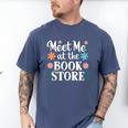 Meet Me At The Book Store Men's Comfort Colors T-Shirt Blue Jean