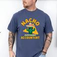 Nacho Average Accountant Accounting Book Keeper Joke Men's Comfort Colors T-Shirt Blue Jean Nacho Average Accountant Accounting Book Keeper Joke Men's Comfort Colors T-Shirt Blue Jean