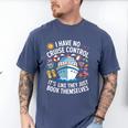 I Have No Control On A Cruise They Book Themselves Cruise Men's Comfort Colors T-Shirt Blue Jean