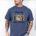 I Have No Shelf Control Book Lover Pun Reader Humor Men's Comfort Colors T-Shirt Blue Jean I Have No Shelf Control Book Lover Pun Reader Humor Men's Comfort Colors T-Shirt Blue Jean