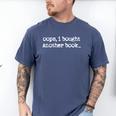 Oops I Bought Another Book Book Lover Men's Comfort Colors T-Shirt Blue Jean Oops I Bought Another Book Book Lover Men's Comfort Colors T-Shirt Blue Jean