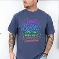 I Put My Book Down To Be Here Whimsical Graphic For Readers Men's Comfort Colors T-Shirt Blue Jean