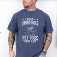 Read Banned Books PET DOGS FIGHT EVIL Read Books Reader Men's Comfort Colors T-Shirt Blue Jean