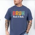 Read A Book Bruh English Teacher Reading Read A Book Men's Comfort Colors T-Shirt Blue Jean