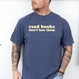 Read Books Don’t Ban Them Free Speech Advocate Book Lover Men's Comfort Colors T-Shirt Blue Jean