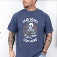 Read Books Be Kind Stay Weird Skeleton Reading Goth Flower Men's Comfort Colors T-Shirt Blue Jean Read Books Be Kind Stay Weird Skeleton Reading Goth Flower Men's Comfort Colors T-Shirt Blue Jean
