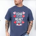 Read Your Heart Out Teacher Reading Book Love Valentines Day Men's Comfort Colors T-Shirt Blue Jean Read Your Heart Out Teacher Reading Book Love Valentines Day Men's Comfort Colors T-Shirt Blue Jean