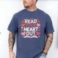 Read Your Heart Out Teacher Valentines Day Reading Book Love Men's Comfort Colors T-Shirt Blue Jean Read Your Heart Out Teacher Valentines Day Reading Book Love Men's Comfort Colors T-Shirt Blue Jean