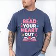 Read Your Heart Out Valentine Reading Book For Kid Teacher Men's Comfort Colors T-Shirt Blue Jean