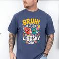 Reading Book Lover School Librarian Bruh It's Library Day Men's Comfort Colors T-Shirt Blue Jean