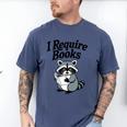 I Require Books Raccoon Reading For Book Lovers Men's Comfort Colors T-Shirt Blue Jean I Require Books Raccoon Reading For Book Lovers Men's Comfort Colors T-Shirt Blue Jean