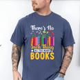There's No Such Thing As Too Many Books Men's Comfort Colors T-Shirt Blue Jean There's No Such Thing As Too Many Books Men's Comfort Colors T-Shirt Blue Jean