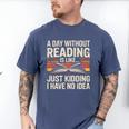 Retro A Day Without Reading Is Like Just Kidding Book Lover Men's Comfort Colors T-Shirt Blue Jean