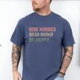 Ride Horses Read Books Be Happy Horse Riders Quote Men's Comfort Colors T-Shirt Blue Jean Ride Horses Read Books Be Happy Horse Riders Quote Men's Comfort Colors T-Shirt Blue Jean