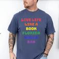 Sarcastic Live Life Like a Book Florida Would Ban Men's Comfort Colors T-Shirt Blue Jean