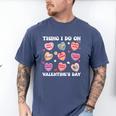 Things I Do On Valentines's Day Book Lover Candy Heart Men's Comfort Colors T-Shirt Blue Jean Things I Do On Valentines's Day Book Lover Candy Heart Men's Comfort Colors T-Shirt Blue Jean